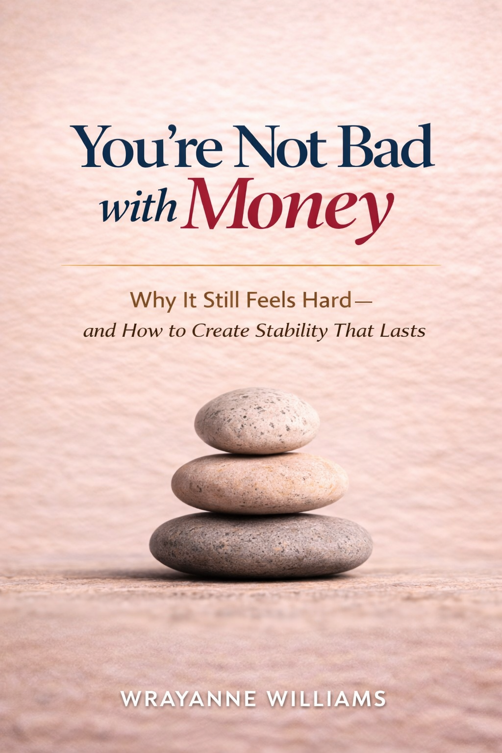 Book cover: You're Not Bad with Money by Wrayanne Williams